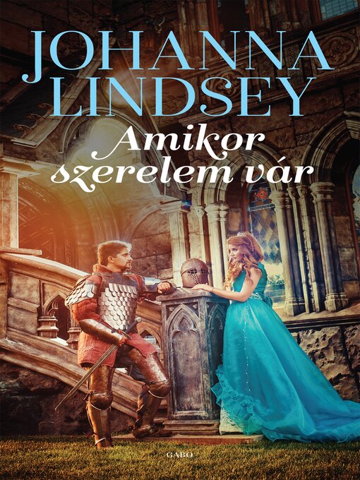 Title details for Amikor szerelem vár by Johanna Lindsey - Available